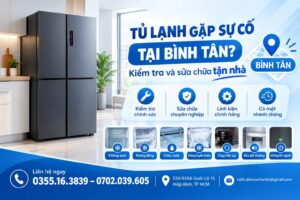 tu lanh gap su co tai binh tan tho kiem tra va sua chua tan nha Tủ Lạnh Gặp Sự Cố Tại Bình Tân? Thợ Kiểm Tra Và Sửa Chữa Tận Nhà