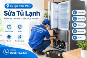 sua tu lanh quan tan phu 1 Sửa Tủ Lạnh Thủ Đức – Hỗ Trợ Tại Nhà, Kiểm Tra Và Khắc Phục Sự Cố